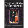 Tragické příběhy českých dějin - Vladimír Liška