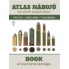 Atlas nábojů / Book of Small Arms Cartridges (Jindřich Hýkel, Vít Krčma, Pavel Neshyba)