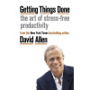 Getting Things Done - The Art of Stress-free Productivity