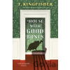 A House With Good Bones - T. Kingfisher