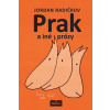 Prak a iné prózy - Radičkov Jordan