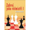 Zahrej jako velmistři I