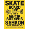 The Skateboard Life - PhD, Neftalie Williams, Workman Publishing