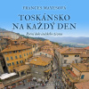 Toskánsko na každý den - Frances Mayesová (mp3 audiokniha)