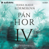Pán hor IV - Hana Marie Körnerová (mp3 audiokniha)