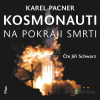 Kosmonauti na pokraji smrti - Karel Pacner - online doručenie