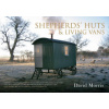 Shepherds' Huts & Living Vans (David Morris)()