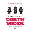 Chovejte se jako Darth Vader - Gwendal Fossois