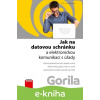 E-kniha Jak na datovou schránku a elektronickou komunikaci s úřady - Jiří Lapáček