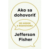 Ako sa dohovoriť - Jefferson Fisher
