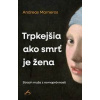 Trpkejšia než smrť je žena - Andreas Marneros
