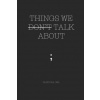Things We Don't Talk about
