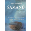 Moudrost šamanů - Tony Samara