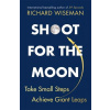 Shoot For the Moon - Richard Wiseman