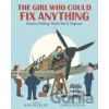 The Girl Who Could Fix Anything: Beatrice Shilling, World War II Engineer - Mara Rockliff