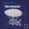 Pán vzduchu (Ondřej Neff; Jan Vondráček)