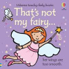 Thats not my fairy - Fiona Watt, Usborne Publishing Ltd