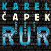 R.U.R. - Karel Čapek