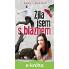 E-kniha Žila jsem s bláznem - Dana Hlavatá