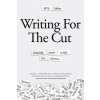 Writing for the Cut: Shaping Your Script for Cinema (Loftin Greg)