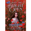 Into the Bright Open: A Secret Garden Remix - Cherie Dimaline