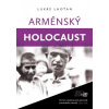 Arménský holocaust - Lukáš Lhoťan