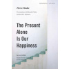 Present Alone is Our Happiness, Second Edition