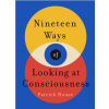 Nineteen Ways of Looking at Consciousness (Patrick House)(Brožovaná)