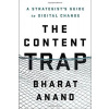 The Content Trap - Bharat Anand