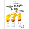 Přijdou tři logici do baru : 100 nejhezčích logických a matematických hádanek - Dambeck Holger