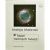 Trblet temných hviezd - Mateja Matevski