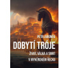 Dobytí Tróje - Petr Jaroněk