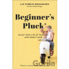 Beginner's Pluck - Liz Forkin Bohannon