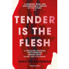 Tender is the Flesh