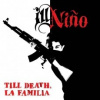 Ill Niňo - Till Death,La Familia [CD]
