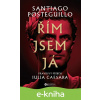 E-kniha Řím jsem já - Santiago Posteguillo