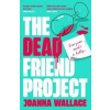 The Dead Friend Project - Joanna Wallace, Profile Books Ltd