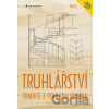 Truhlářství - Jan Kouřil, František Buben