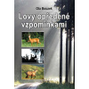 Lovy opředené vzpomínkami - Bouzek Ota