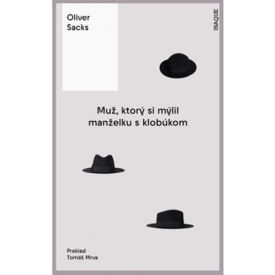 Muž, ktorý si mýlil manželku s klobúkom - Oliver Sacks