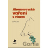 Jihomoravské vaření s vínem - Libor Jan