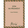 Dům na předměstí - Karel Poláček - online doručenie