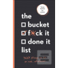 The Bucket, Fck It, Done…