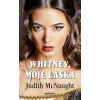 Whitney, moje láska - Judith McNaught