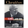 Chruščov - člověk a jeho doba - William Taubman