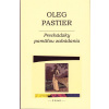 Prechádzky pamäťou zabúdania (Oleg Pastier)