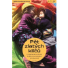 Pět zlatých klíčů k naplněnému životu s dětmi od narození do sedmi let