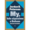 My kdo zápasíme s Bohem Vnímání božského - Jordan B Peterson
