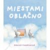 Miestami oblačno - Deborah Freedman