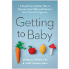 Getting to Baby: A Food-First Fertility Plan to Improve Your Odds and Shorten Your Time to Pregnancy (Judy Simon)(Brožovaná)